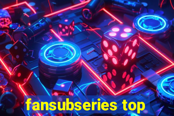 fansubseries top